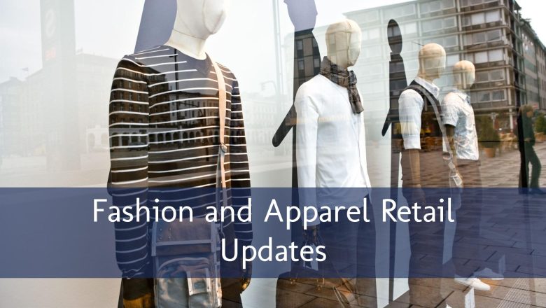 Fashion and Apparel Retail Updates