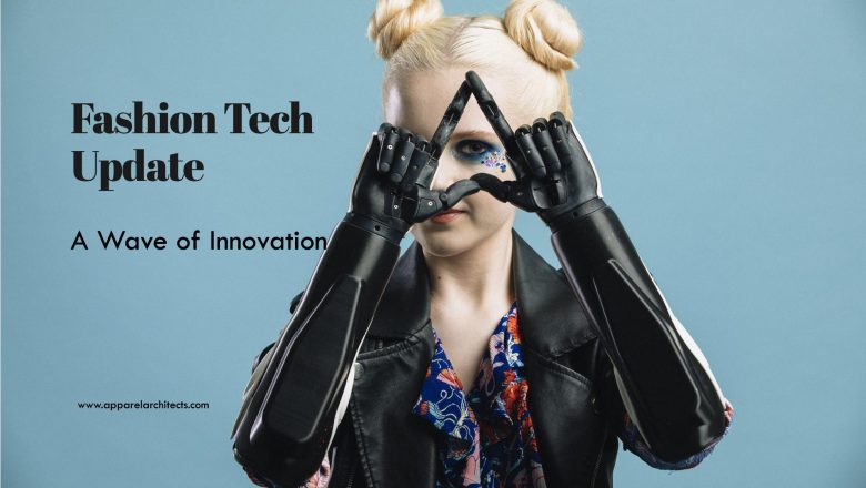 Fashion Tech Update: A Wave of Innovation