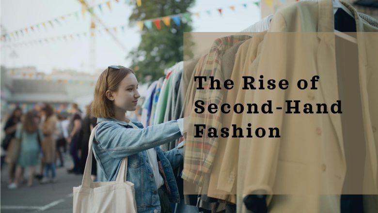 The Rise of Second-Hand Fashion 2025