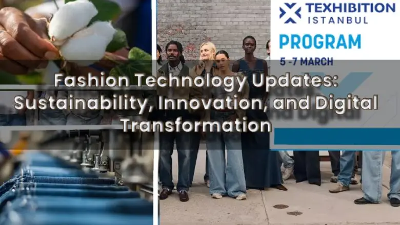 Fashion Tech Updates: Innovation, and Digital Transformation